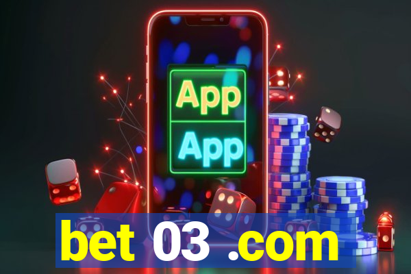 bet 03 .com